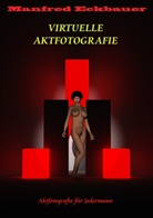 Manfred Eckbauer - Virtuelle Aktfotografie