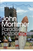John Mortimer, Sir John Mortimer - Paradise Postponed