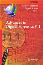 Gilber Peterson, Gilbert Peterson, Shenoi, Shenoi, Sujeet Shenoi - Advances in Digital Forensics VII