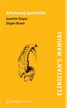 Jurgen Braun, Jürgen Braun, Joachi Sieper, Joachim Sieper - Clinician's Manual on Ankylosing Spondylitis