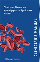 Alan List - Clinician's Manual on Myelodysplastic Syndromes