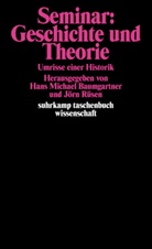 Sem, Hans Michael Baumgartner, Michael Baumgartner, Michael Baumgartner, Jör Rüsen, Jörn Rüsen - Seminar: Geschichte und Theorie