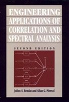 Bendat, JS Bendat, Julius Bendat, Julius S Bendat, Julius S. Bendat, Julius S. (Mathematical Consultant) Pierso Bendat... - Engineering Applications of Correlation and Spectral Analysis