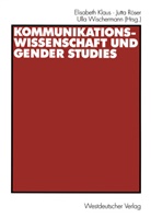 Jutta Röser, Ulla Wischermann, Elisabeth Klaus, Jutt Röser, Jutta Röser, Ulla Wischermann - Kommunikationswissenschaft und Gender Studies