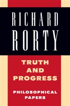 Richard Rorty, Richard (Stanford University Rorty - Richard Rorty: Philosophical Papers Set 4 Paperbac - Volume 3: Truth and Progress