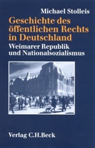 Michael Stolleis - Geschichte des öffentlichen Rechts in Deutschland: Weimarer Republik und Nationalsozialismus
