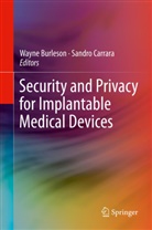 Wayne Burleson, Wayn Burleson, Wayne Burleson, Carrara, Carrara, Sandro Carrara - Security and Privacy for Implantable Medical Devices