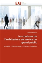 Antonin Wacquez, Wacquez-A - Les coulisses de l architecture