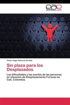 Víctor Hugo Valencia Giraldo - Sin plaza para los Desplazados