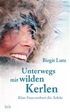 Birgit Lutz - Unterwegs mit wilden Kerlen