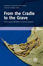 Sabin Coelsch-Foisner, Sabine Coelsch-Foisner, Herbe, Sarah Herbe - From the Cradle to the Grave