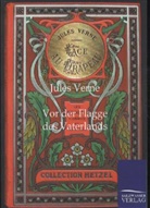 Jules Verne - Vor der Flagge des Vaterlands