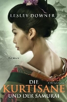 Lesley Downer - Die Kurtisane und der Samurai