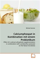 Michael Hammer - Calciumphospat in Kombination mit einem Probiotikum