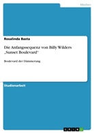 Rosalinda Basta - Die Anfangssequenz von Billy Wilders "Sunset Boulevard"