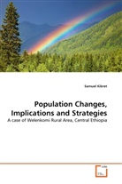 Samuel Kibret - Population Changes, Implications and Strategies