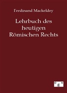 Ferdinand Mackeldey - Lehrbuch des heutigen Römischen Rechts. Bd.1