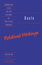 Bayle, Bayle, Pierre Bayle, Sally L. Jenkinson - Bayle: Political Writings