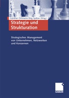 Günthe Ortmann, Günther Ortmann, Sydow, Sydow, Jörg Sydow - Strategie und Strukturation