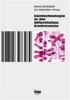 Heinz Bonfadeli, Heinz Bonfadelli, Heinz Bonfadelli, Urs Dahinden, Urs Dahinden - Gentechnologie in der öffentlichen Kontroverse