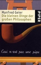Manfred Geier - Die kleinen Dinge der großen Philosophen