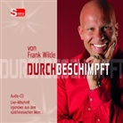 Frank Wilde, Frank Wilde - Durchbeschimpft, 1 Audio-CD (Hörbuch)