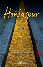Ralf Kurz - Die Honigspur