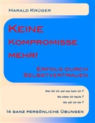Harald Krüger - Keine Kompromisse mehr!
