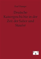 K. Hampe, Karl Hampe - Deutsche Kaisergeschichte in der Zeit der Salier und Staufer