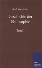 Karl Vorländer - Geschichte der Philosophie. Bd.1