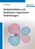 Ian Fleming, Joachim Podlech - Molekülorbitale und Reaktionen organischer Verbindungen