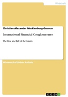Christian Alexander Mecklenburg-Guzman - International Financial Conglomerates