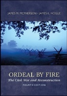 James Hogue, James K. Hogue, James Mcpherson, James M McPherson, James M. McPherson, James/ Hogue McPherson - Ordeal by Fire