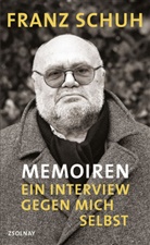 Franz Schuh - Memoiren