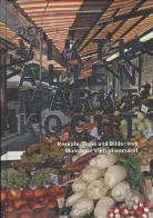 Susanne Bodensteiner, Margit Proebst, Paul Claessen - Der Viktualienmarkt kocht