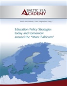 Baltic Sea Academy, . Baltic Sea Academy, Hogeforster, Max Hogeforster, Balti Sea Academy - Education Policy Strategies today and tomorrow around the "Mare Balticum"
