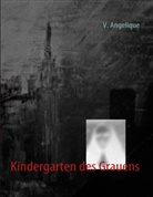 V Angelique, V. Angelique - Kindergarten des Grauens