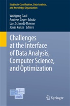 Wolfgang Gaul, Wolfgang A. Gaul, Andrea Geyer-Schulz, Andreas Geyer-Schulz, Jonas Kunze, Lars Schmidt-Thieme... - Challenges at the Interface of Data Analysis, Computer Science, and Optimization