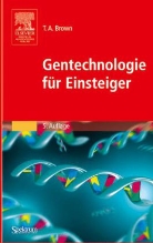 Terence A. Brown - Gentechnologie für Einsteiger