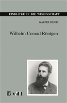Walter Beier - Wilhelm Conrad Röntgen