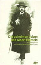 Paul Carter, Roger Highfield - Die geheimen Leben des Albert Einstein