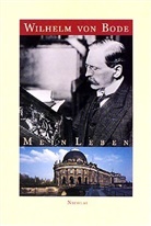 Wilhelm Von Bode, Barbara Paul, Thomas W. Gaehtgens, Paul, Thoma W Gaehtgens - Mein Leben, 2 Bde.