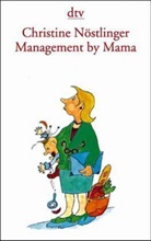 Christine Nöstlinger - Management by Mama