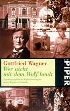 Gottfried Wagner - Wer nicht mit dem Wolf heult