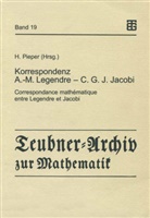 Carl G. J. Jacobi, Adrien-Marie Legendre, Herber Pieper, Herbert Pieper - Korrespondenz Adrien-Marie Legendre - Carl Gustav Jacob Jacobi