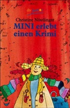 Christine Nöstlinger - Mini erlebt einen Krimi