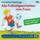 Christine Nöstlinger, Monty Arnold - Alle Fußballgeschichten vom Franz, 2 Audio-CD (Hörbuch)