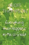 Geoff Thompson - Everything That Happens to Me Is Great