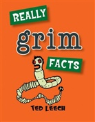 Ted Leech - Really Grim Facts