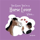 Jane Brook, Roger Penwill - You Know You''re a Horse Lover When...